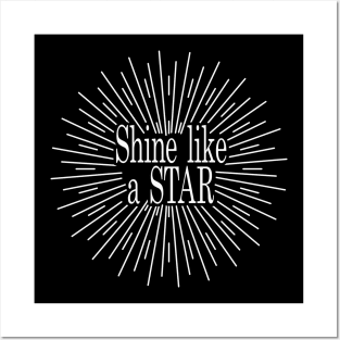 Shine like a star Posters and Art